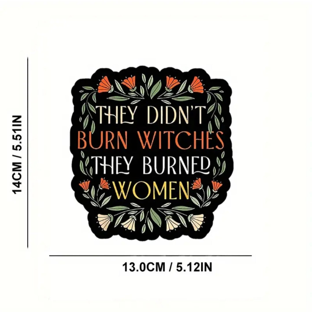 They Didn't Burn Witches Sticker